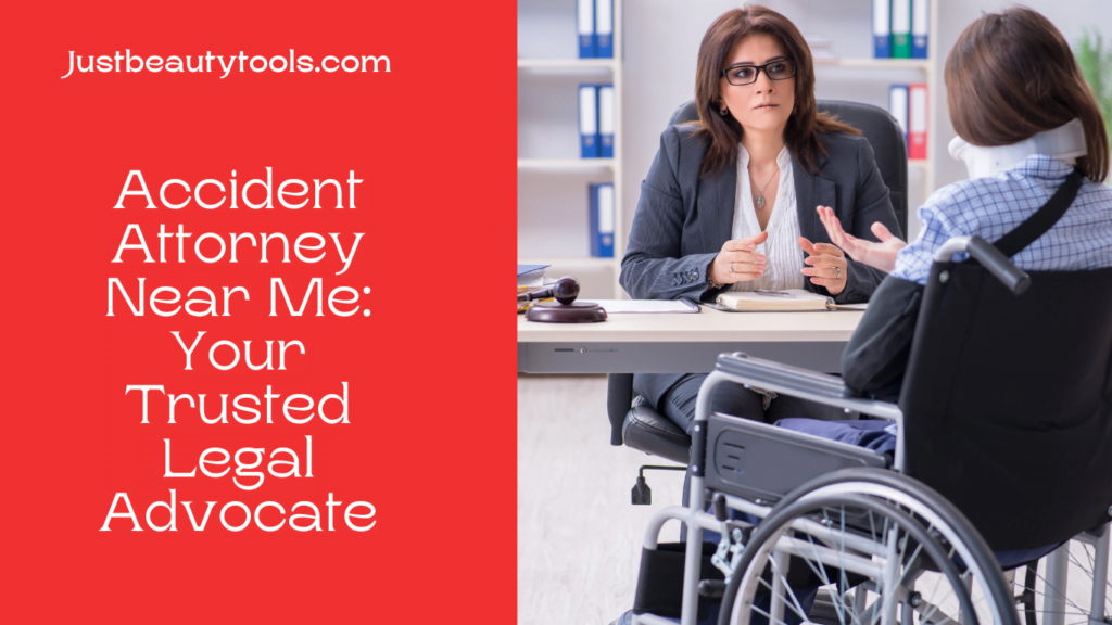 Accident Attorney Near Me: Your Trusted Legal Advocate